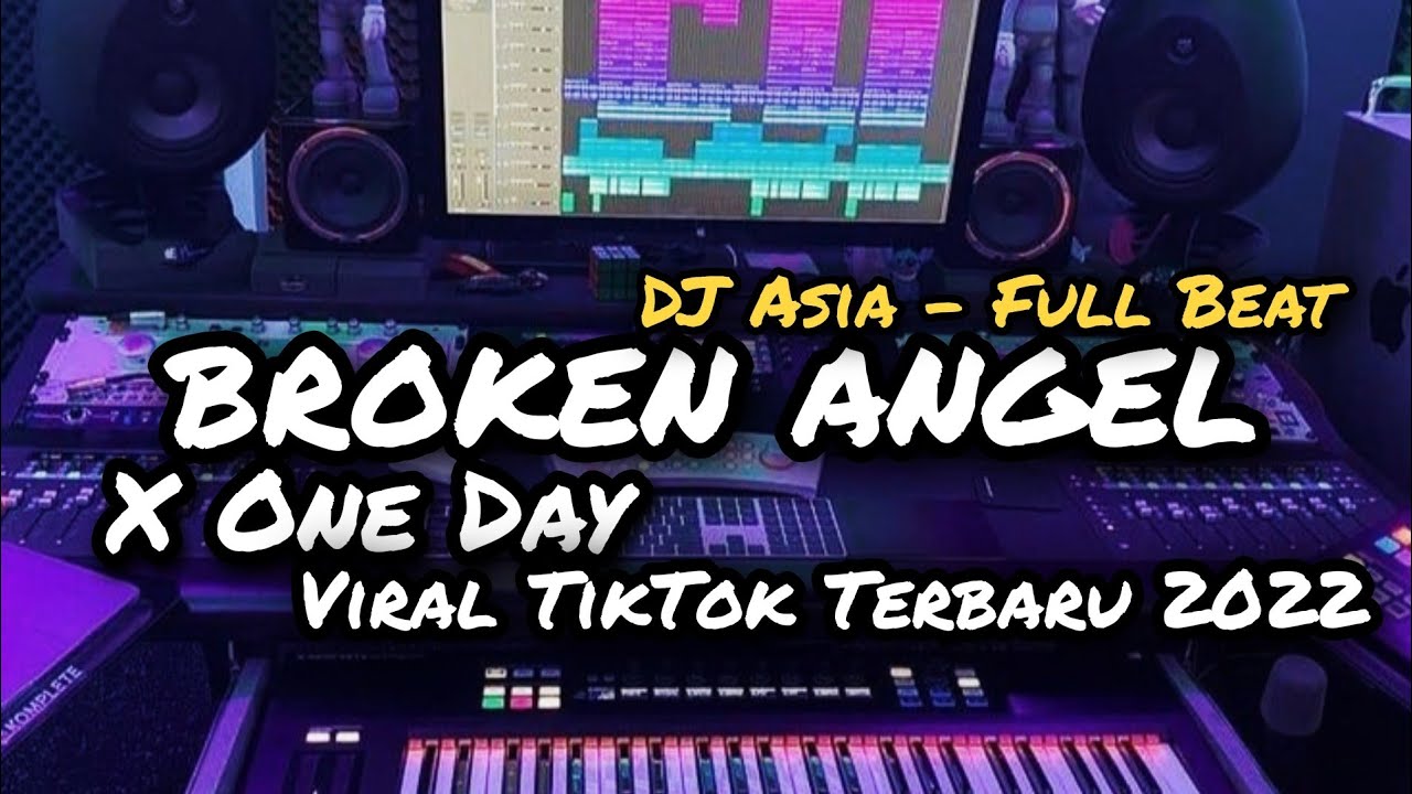 DJ BROKEN ANGEL X ONE DAY FULL BEAT TERBARU 2022 DJ ASIA REMIX