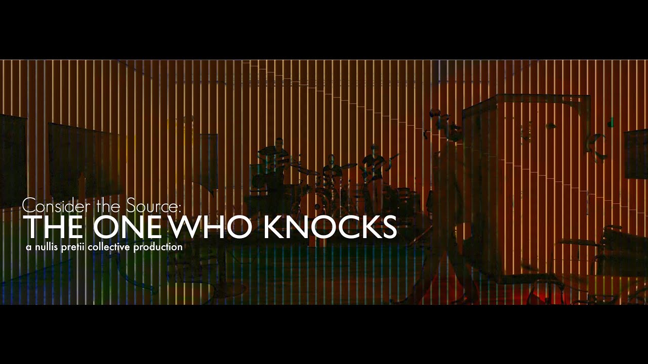 Consider the Source - The One Who Knocks