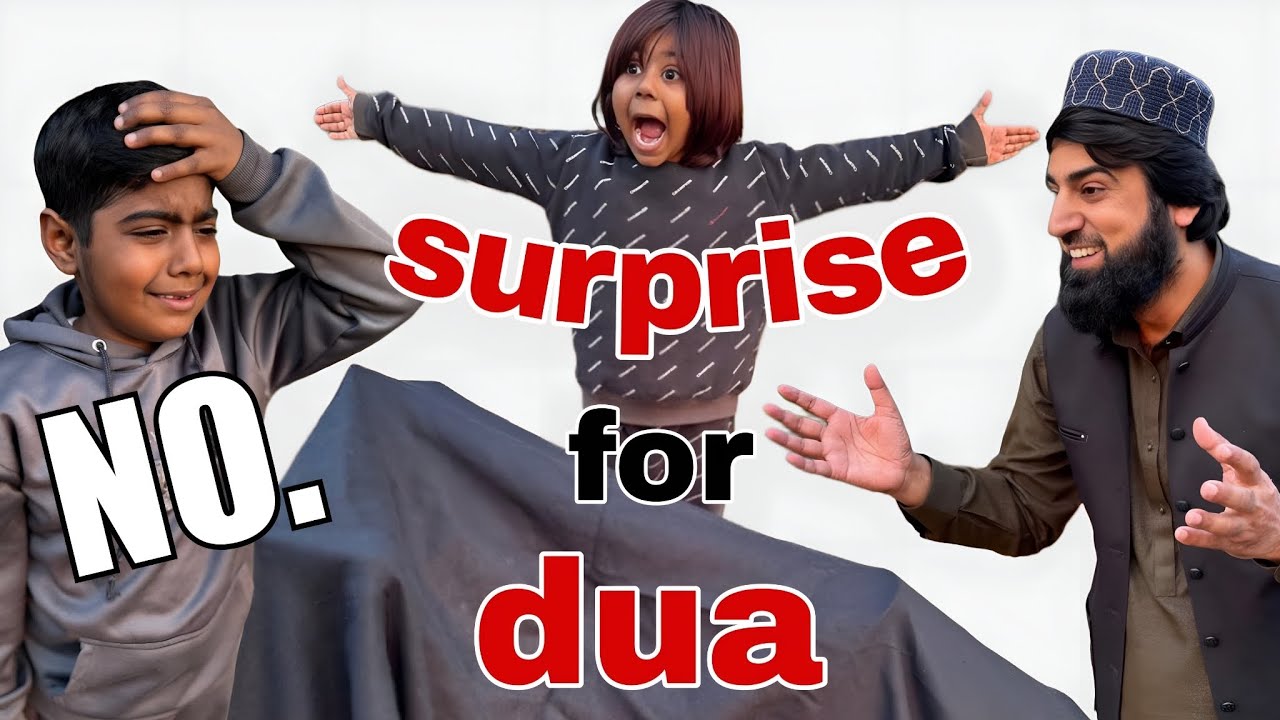 Surprise for dua Muhammad naraz ho gaya 