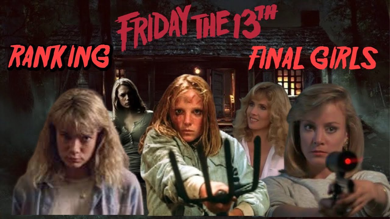 RANKING FRIDAY THE 13TH FINAL GIRLS