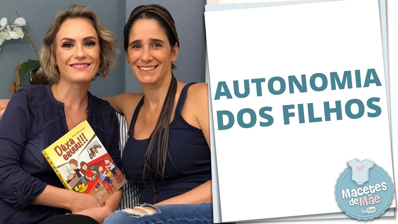 A IMPORTÂNCIA DA AUTONOMIA DOS FILHOS #CONVERSADEMÃE