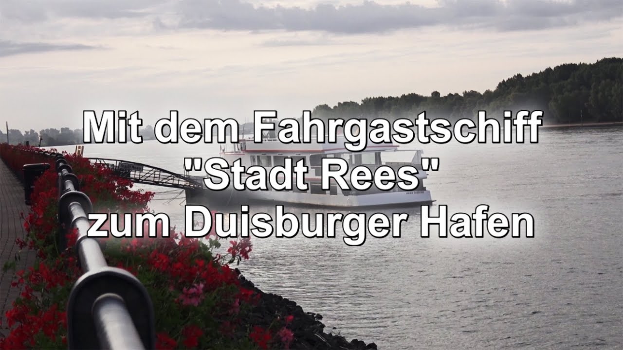 Mit dem Fahrgastschiff &bdquo;Stadt Rees&ldquo; von Rees zum Duisburger-Hafen
