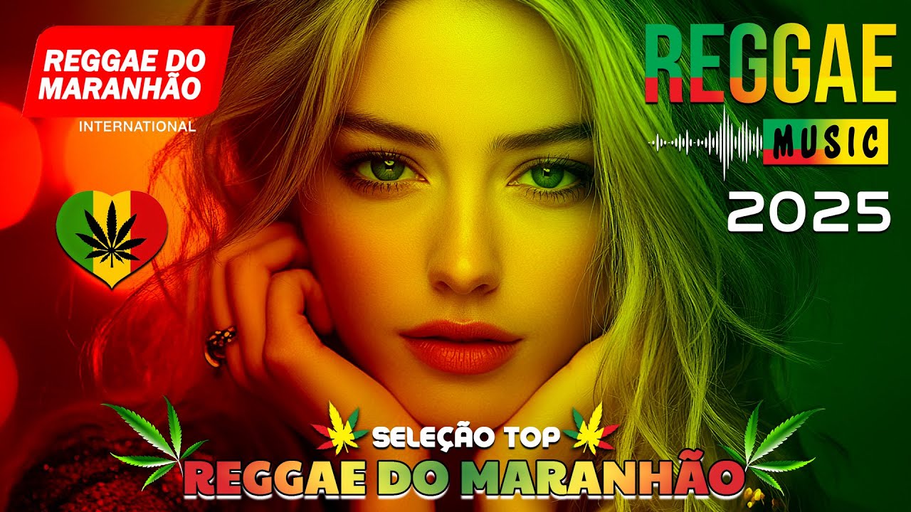 MÚSICA REGGAE 2025 ♫ REGGAE REMIX 2025 ♫ MEHLOR DO REGGAE INTERNACIONAL ♫ REGGAE DO MARANHÃO 2025