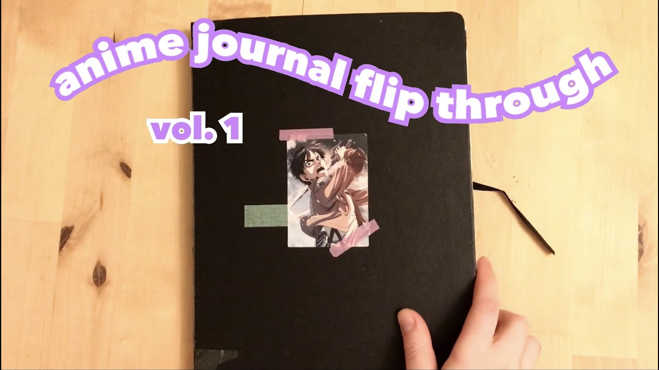 anime journal flip through // 𝚟𝚘𝚕𝚞𝚖𝚎 𝟷 ☀️💜