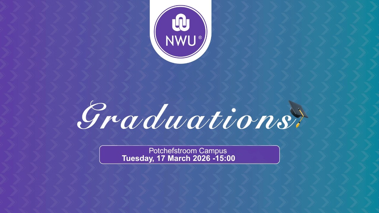 Graduation Ceremony | Potchefstroom Campus | 17 March 2026