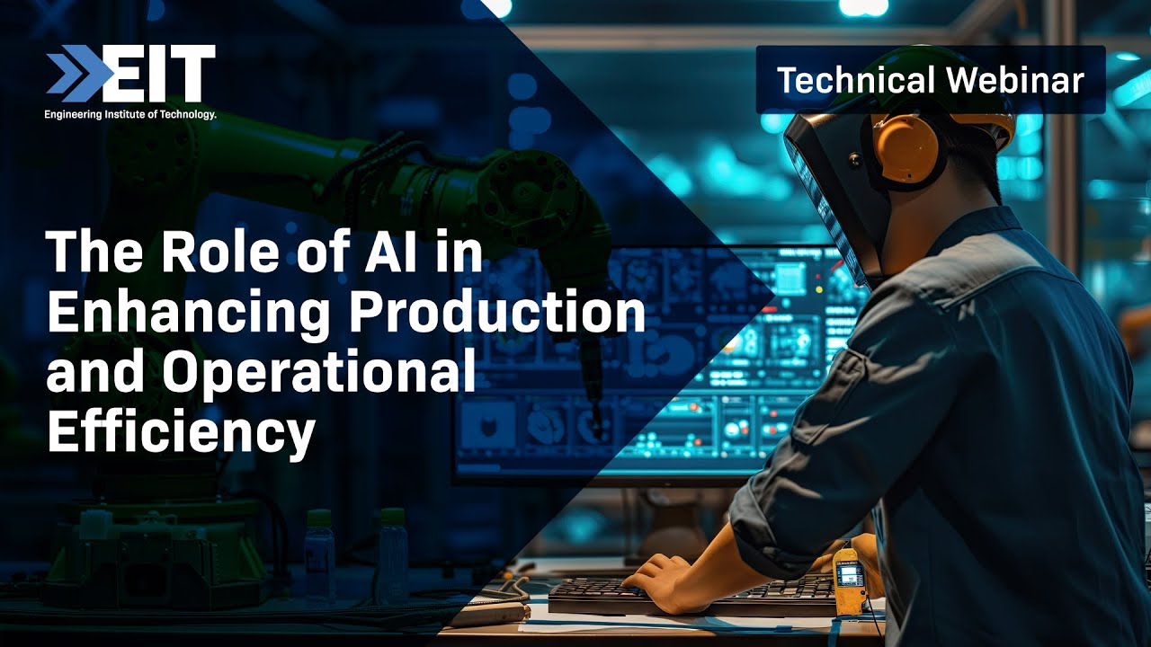 The Role of AI in Enhancing Production and Operational Efficiency Webinar