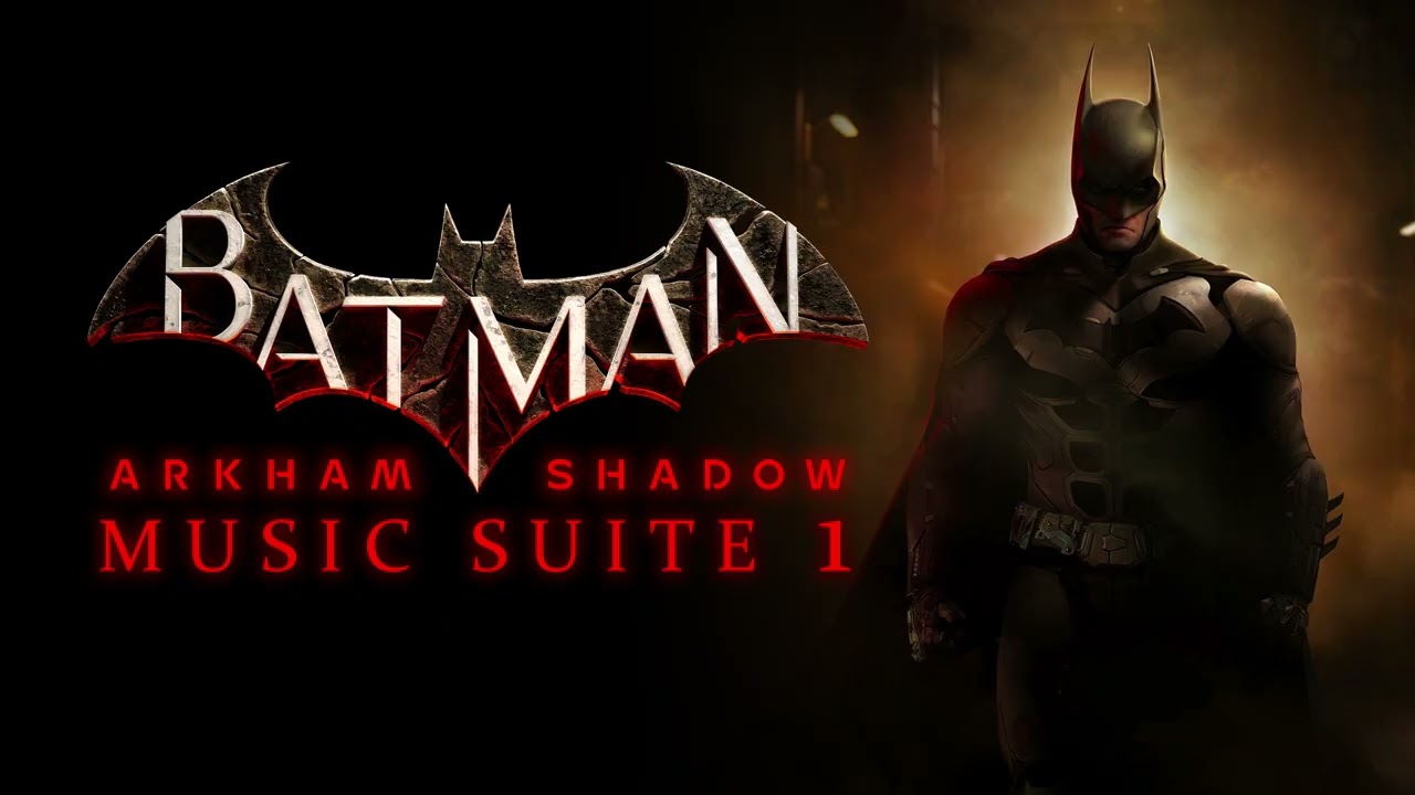 Batman Arkham Shadow Soundtrack Music Suite 1