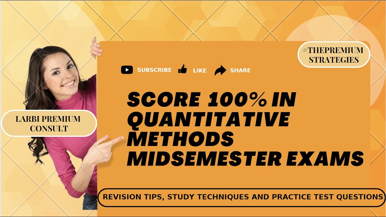 SCORE 100% IN QUANTITATIVE METHODS MID-SEMESTER EXAMS #THETIPS #STRATEGIESFOR2025