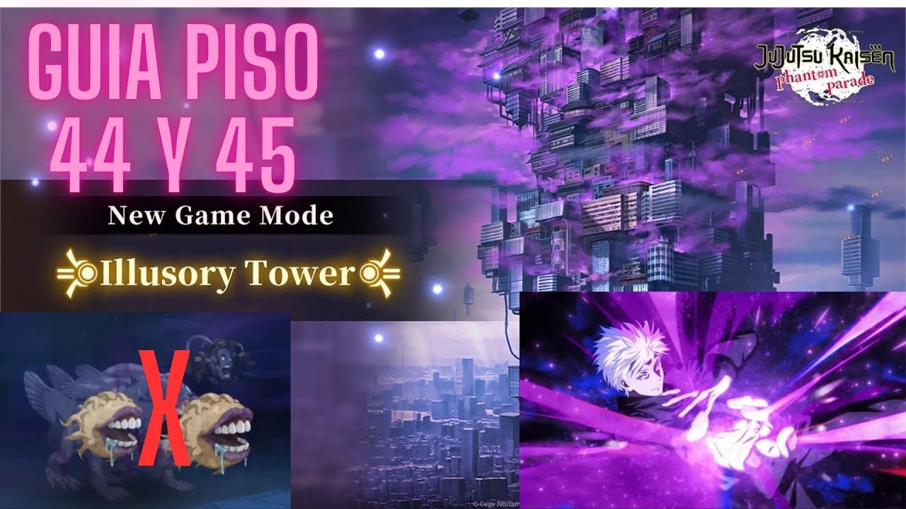 [Torre de las ilusiones]Guia pisos 44 y 45 jjk pp