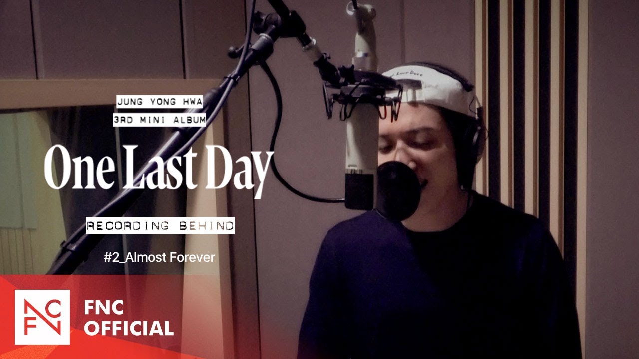 Jung Yong Hwa 3rd Mini Album [One Last Day] Recording Behind #2 Almost Forever