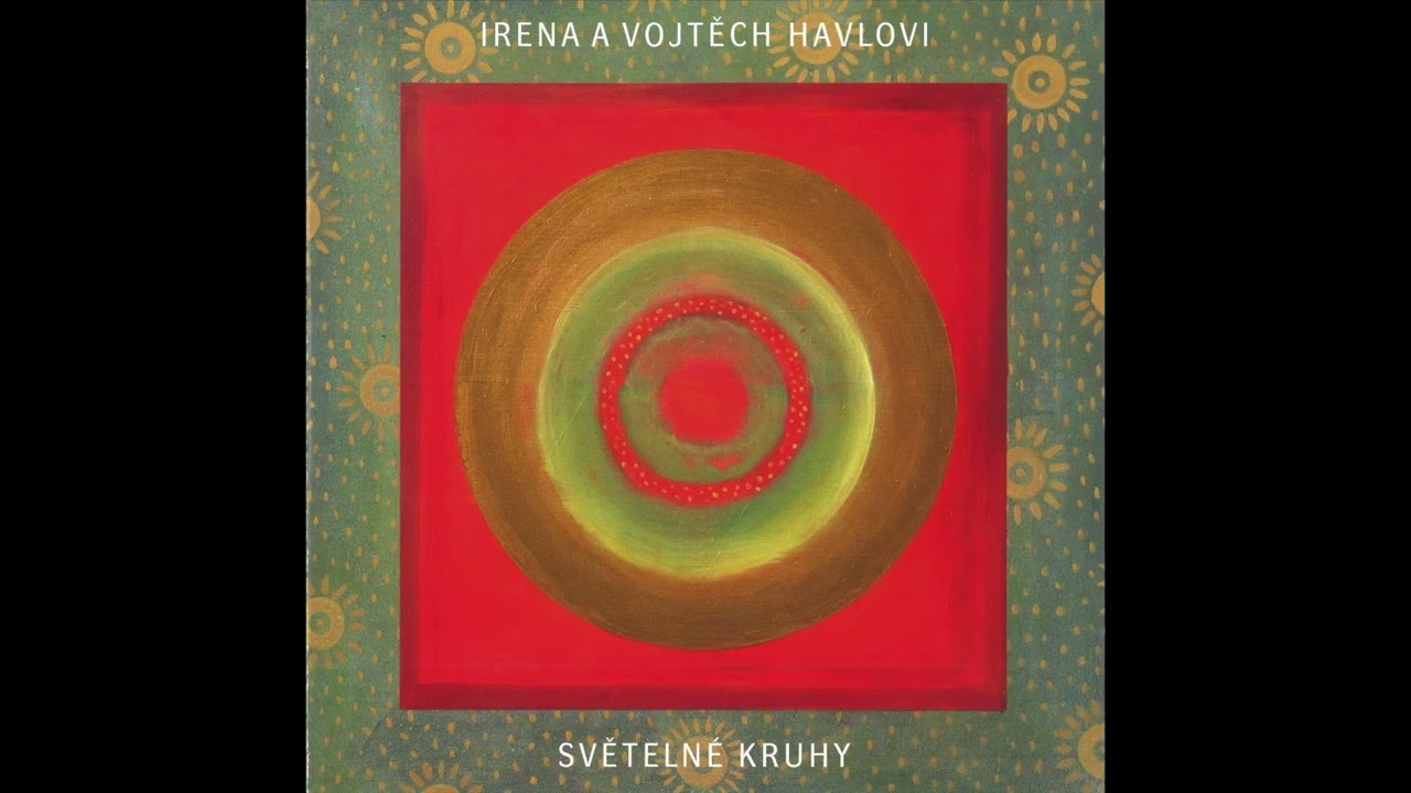 Irena a Vojtěch Havlovi* – Světelné Kruhy / Light Circles [Czech Republic 2005]