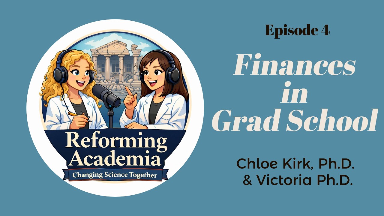 Episode 4  Reforming Academia - Finances in Grad School