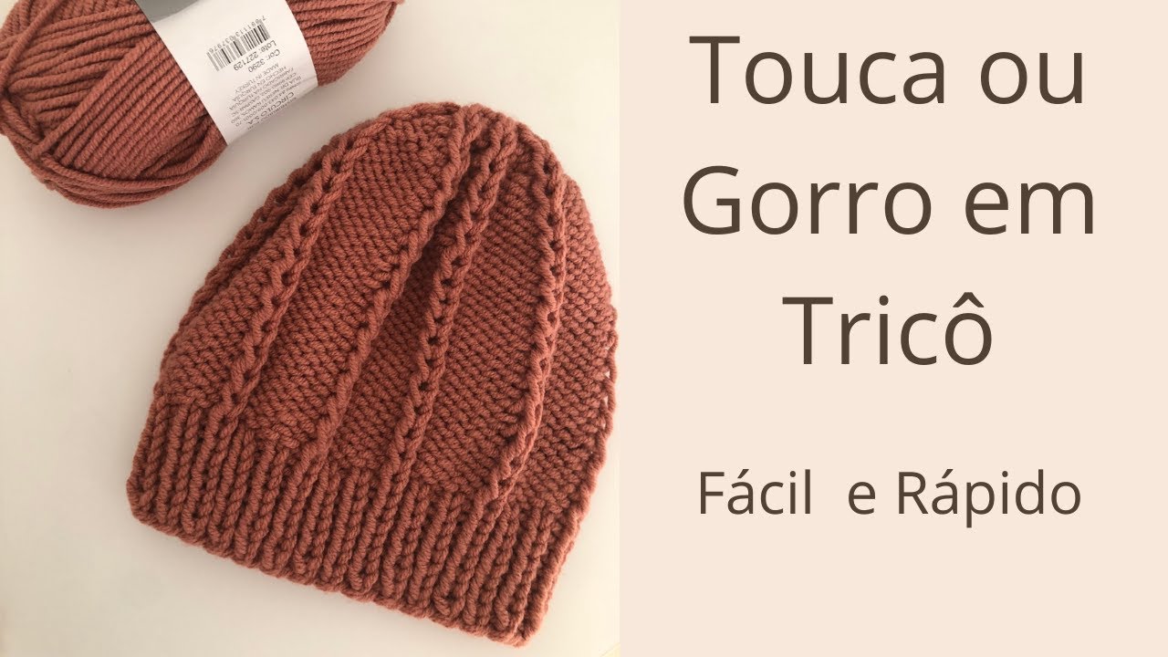 Gorro ou Touca em Tricô | Rápido e Fácil