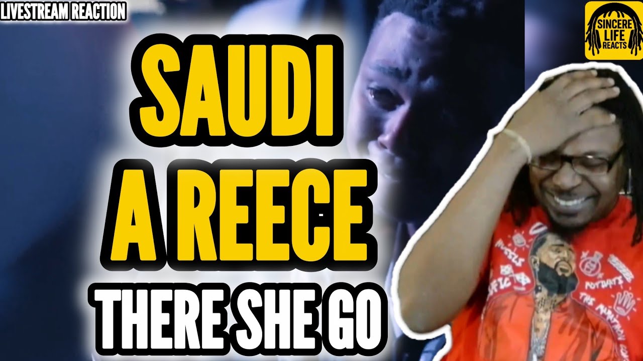 SAUDI x A REECE - THERE SHE GO (LIVESTREAM REACTION) 