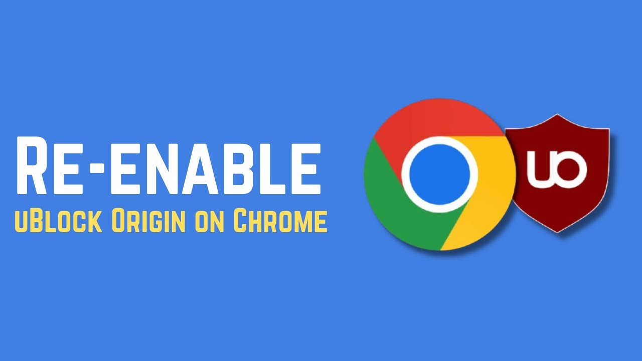 Re-enable uBlock Origin on Chrome after it was disabled – Quick Legal Guide