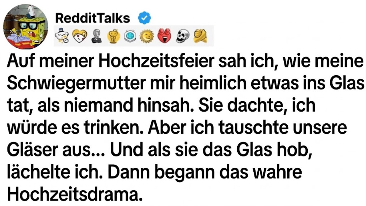 AUF MEINER HOCHZEITSFEIER SAH ICH, WIE MEINE SCHWIEGERMUTTER ETWAS IN MEIN GLAS TAT, ALS...