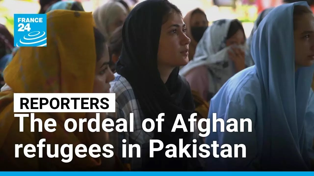 An impossible choice: The ordeal of Afghan refugees in Pakistan &bull; FRANCE 24 English