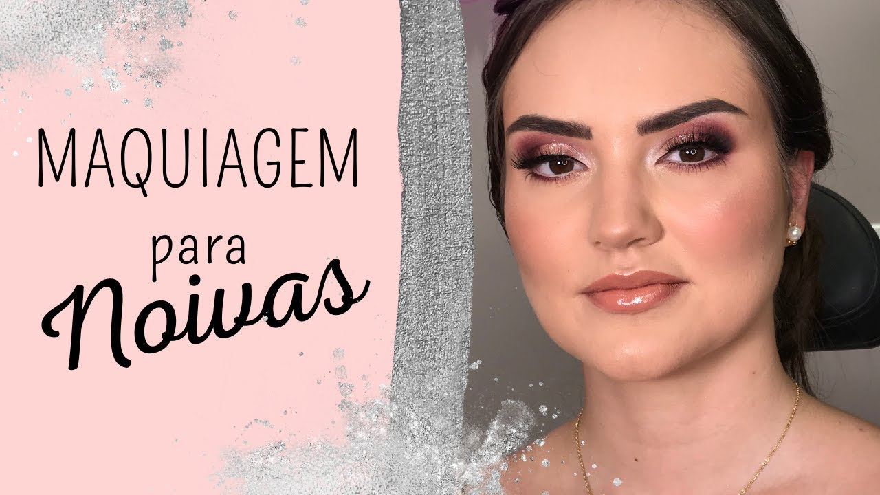 TUTORIAL DE MAQUIAGEM PARA NOIVAS