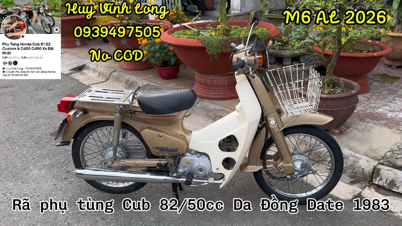 M6 AL 2026 (22/2/2026) - Khai xuân đầu năm em rã phụ tùng Cub 82/50cc da đồng date 1983 - 0939497505