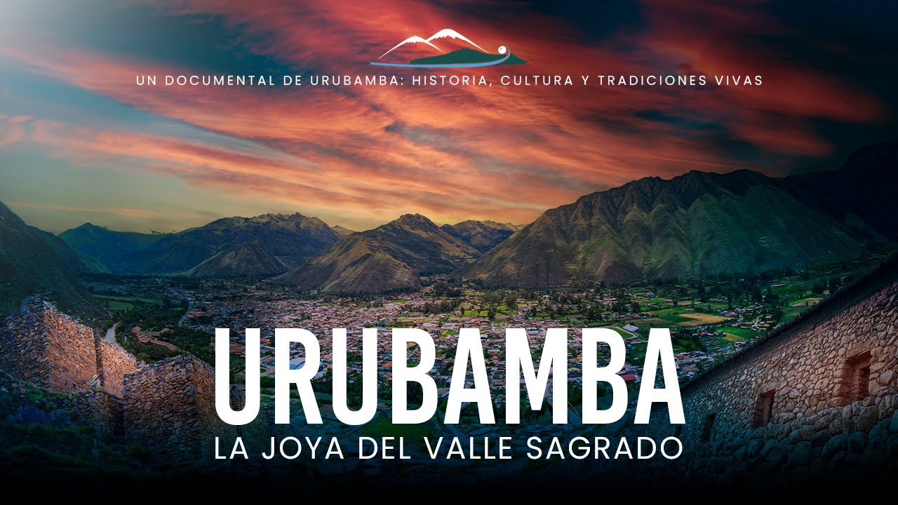 Urubamba - La Joya del Valle Sagrado | DOCUMENTAL