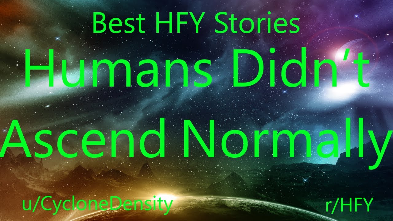 Best HFY Stories: Humans Didn’t Ascend Normally