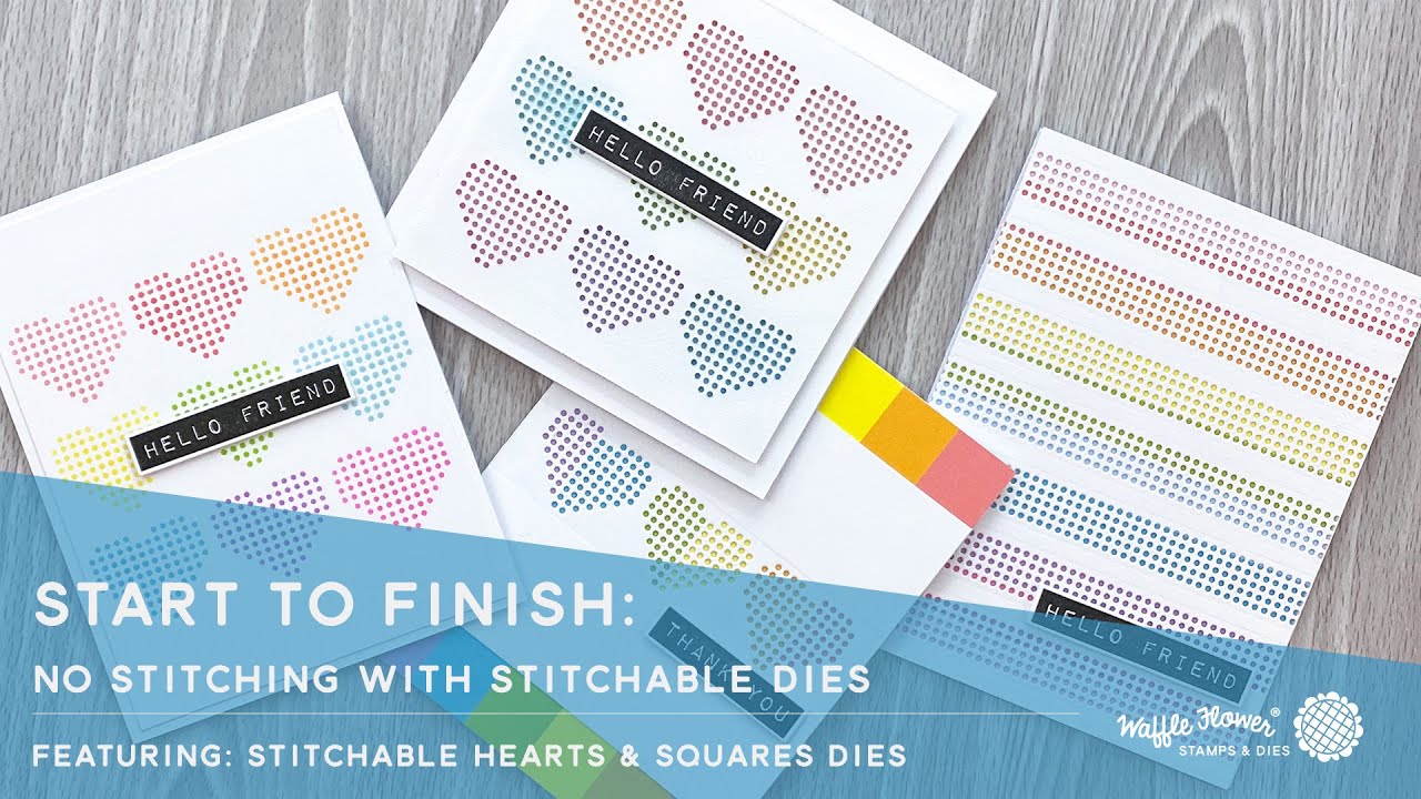 Start to Finish: No Stitching with Stitchable Dies feat. Stitchable Hearts & Squares Die