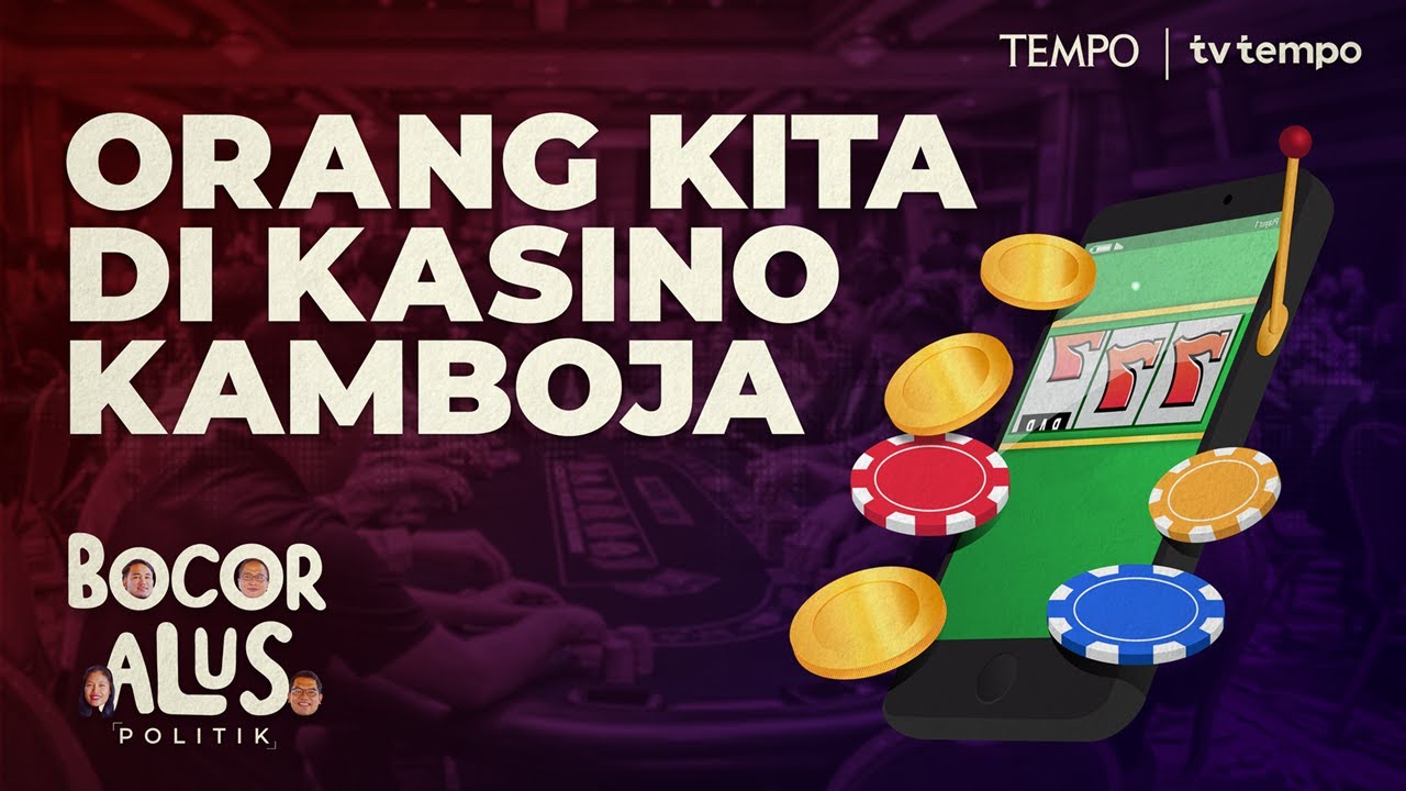 Pengusaha dan Politikus Indonesia Mengendalikan Judi Online di Kamboja | Bocor Alus Politik