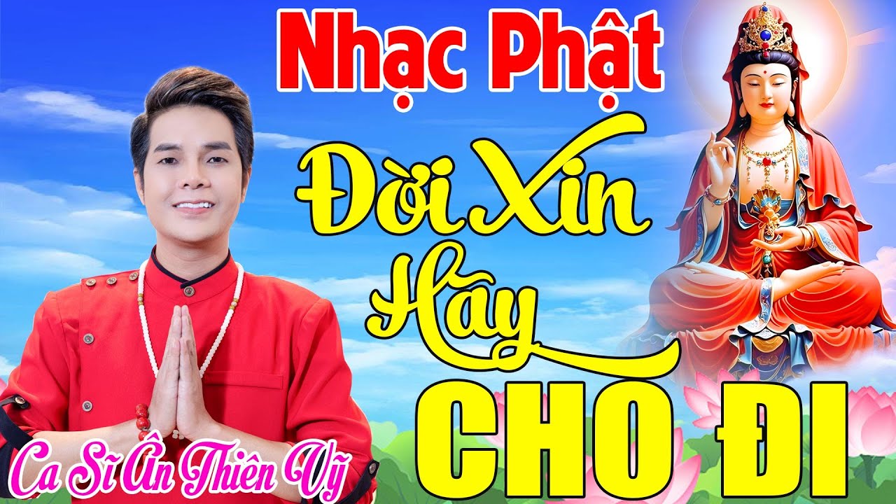 ĐỜI XIN HÃY CHO ĐI, QUAN ÂM CỨU KHỔ...999 Ca Khúc Nhạc Phật Giáo Hay Nhất 2025 #Nghe Bình An May Mắn