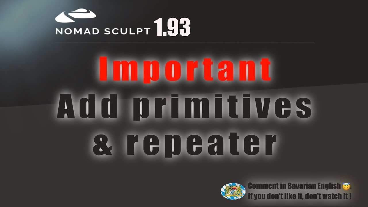 Nomad Sculpt -  1.93 Important - Add primitives & repeater nodes  (V1.93-22.12..2024) Tutorial