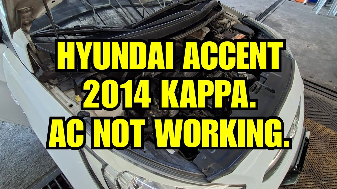 HYUNDAI ACCENT KAPPA 2014_AIRCON NOT WORKING.