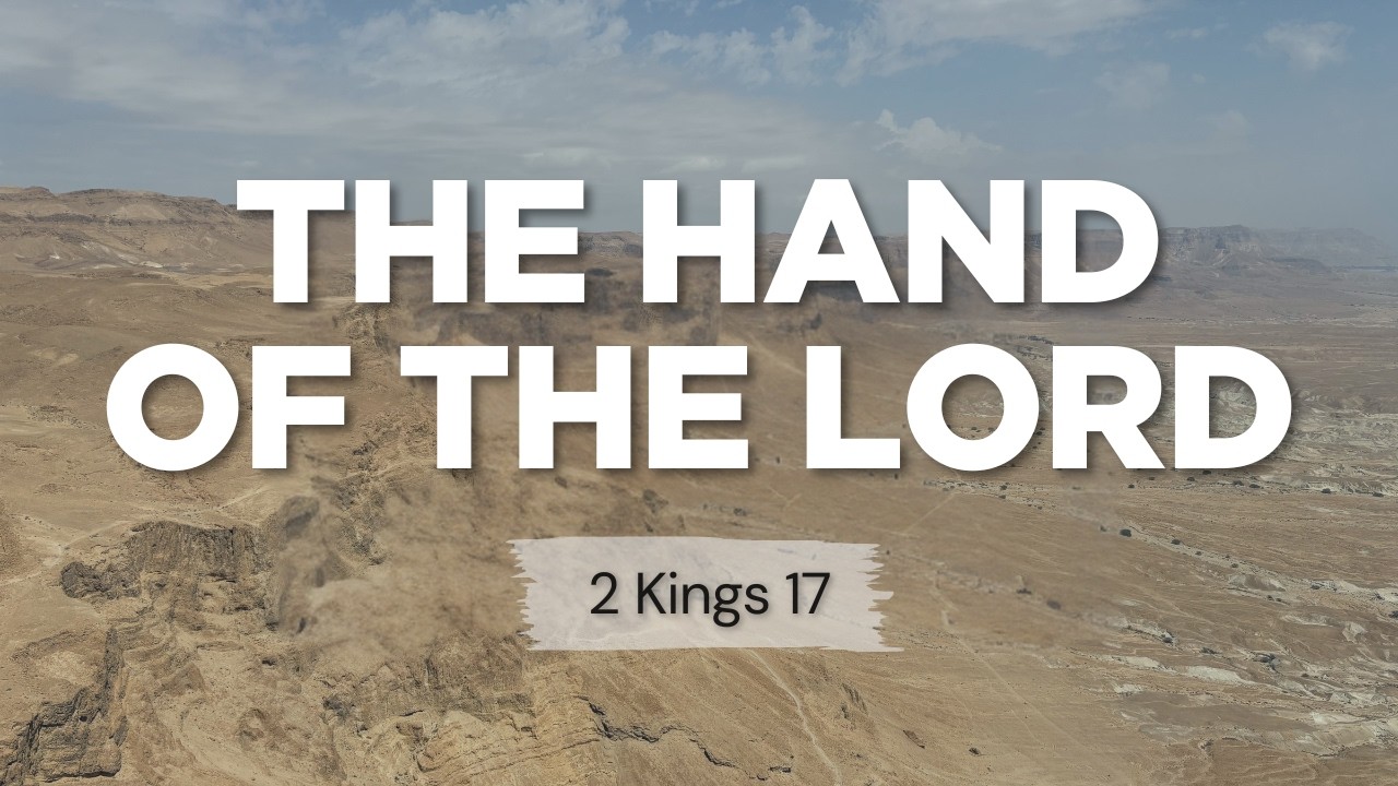 God Moves: Judgement & Resettlement | 2 Kings 17