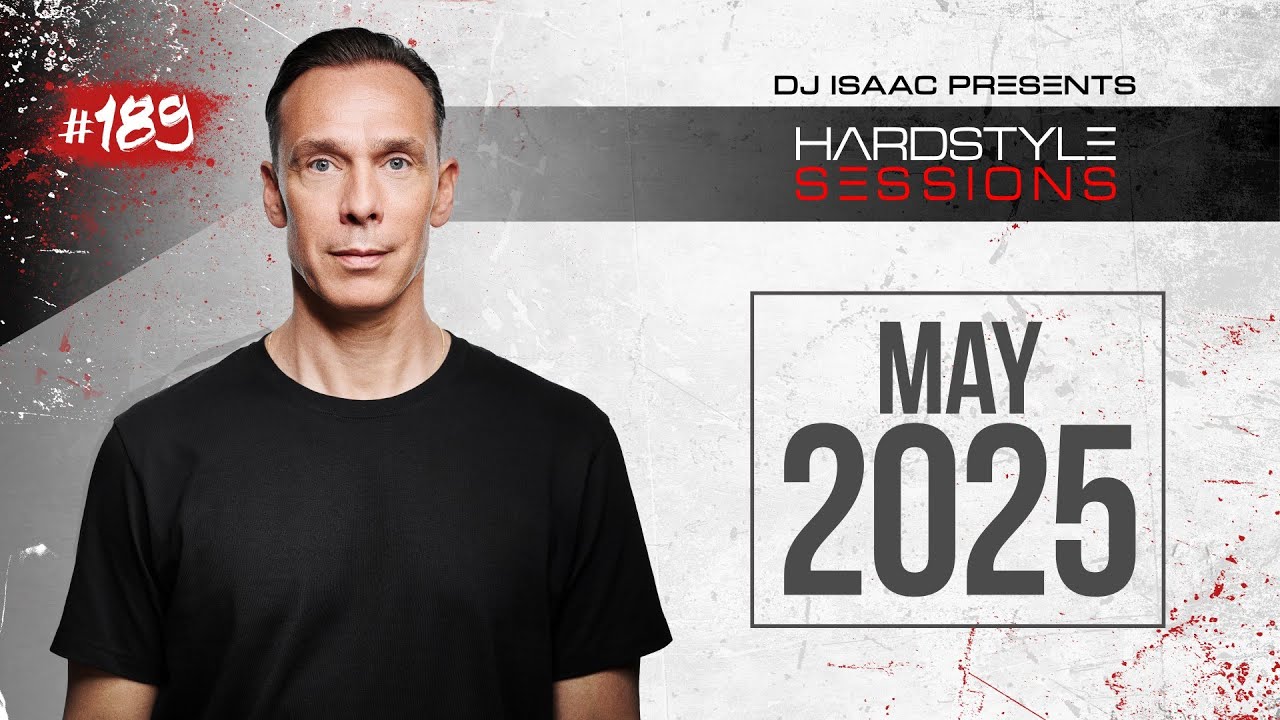 DJ ISAAC - HARDSTYLE SESSIONS #189 | MAY 2025