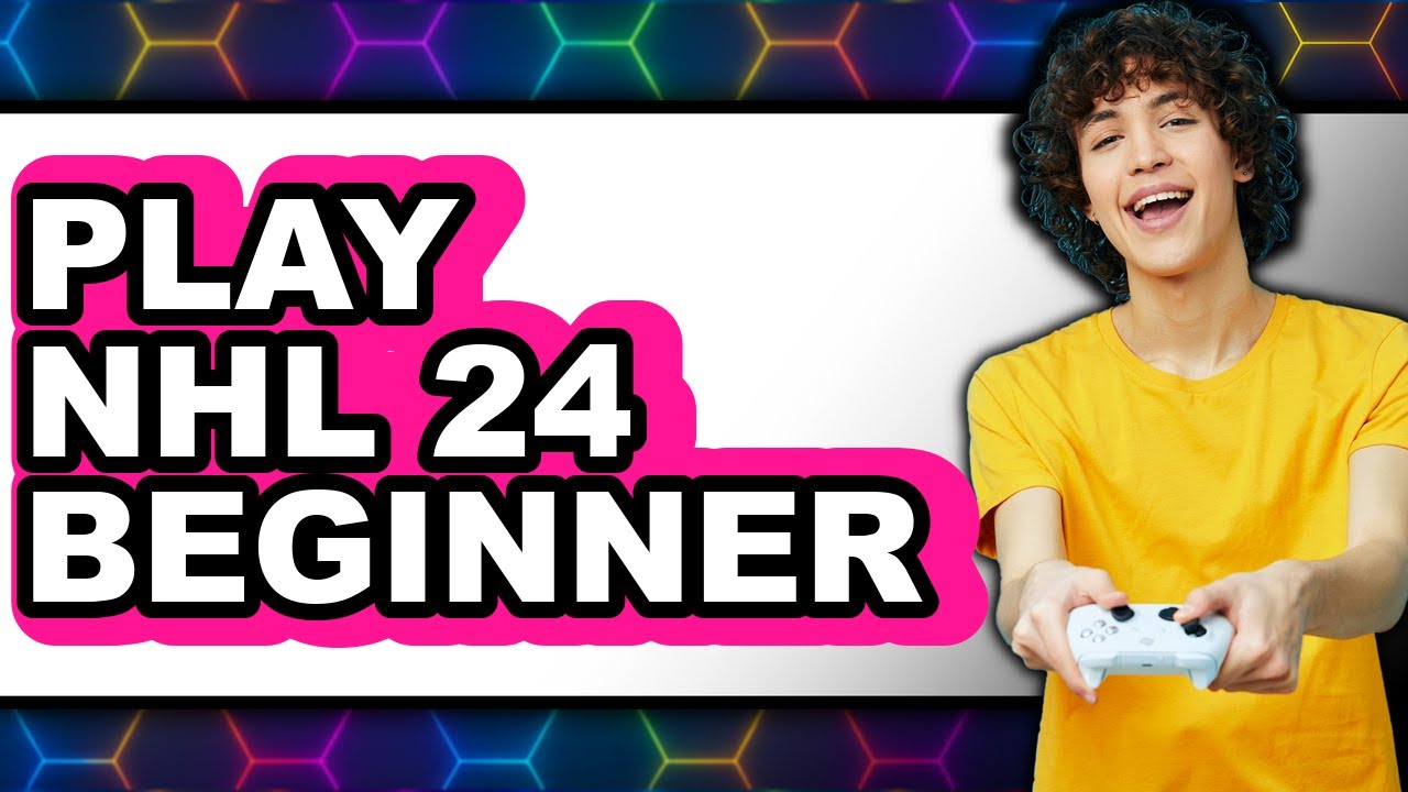How to Play NHL 24 Beginner 2025 - Full Guide