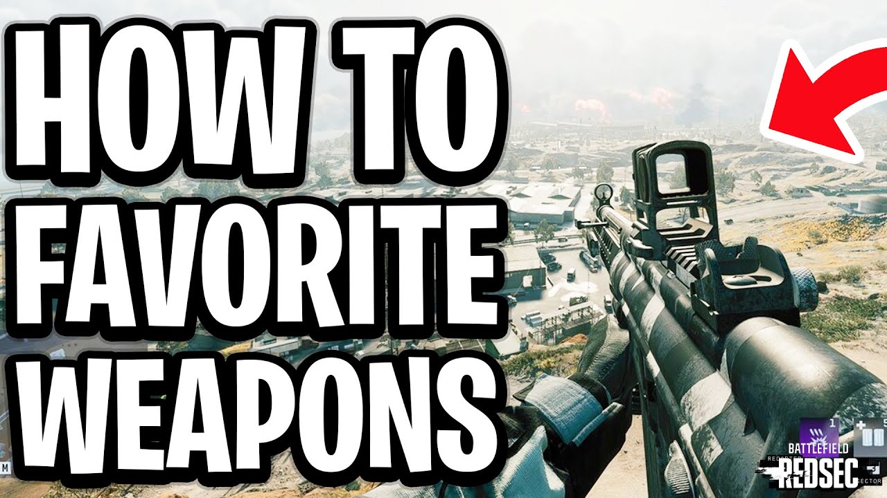 How To Favorite Weapons For Custom Loadout On Battlefield REDSEC - Full Guide