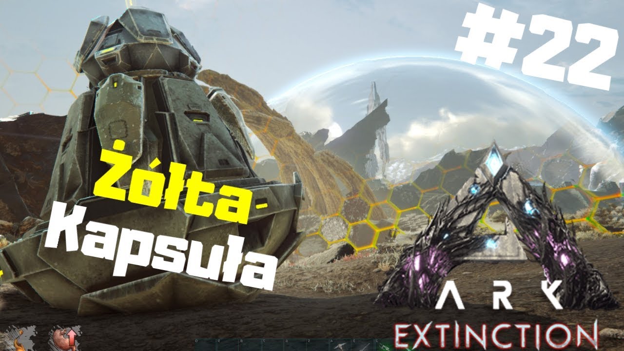 🦕 ARK Extinction PL #22 - Ż&oacute;łta Kapsuła z Dobrym Lootem | Ark Survival Evolved po polsku