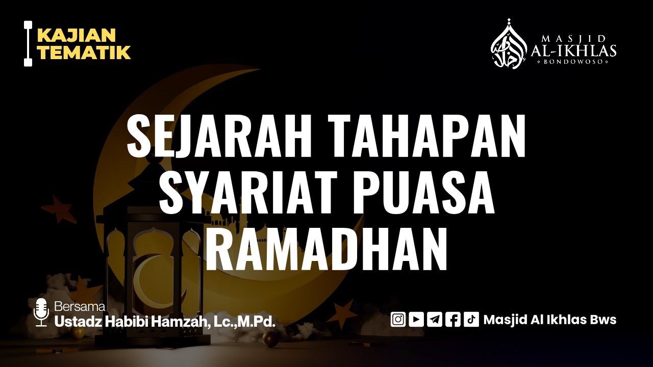 Sejarah Tahapan Syariat Puasa Ramadhan ~ Ustadz Habibi Hamzah, Lc.,M.Pd.