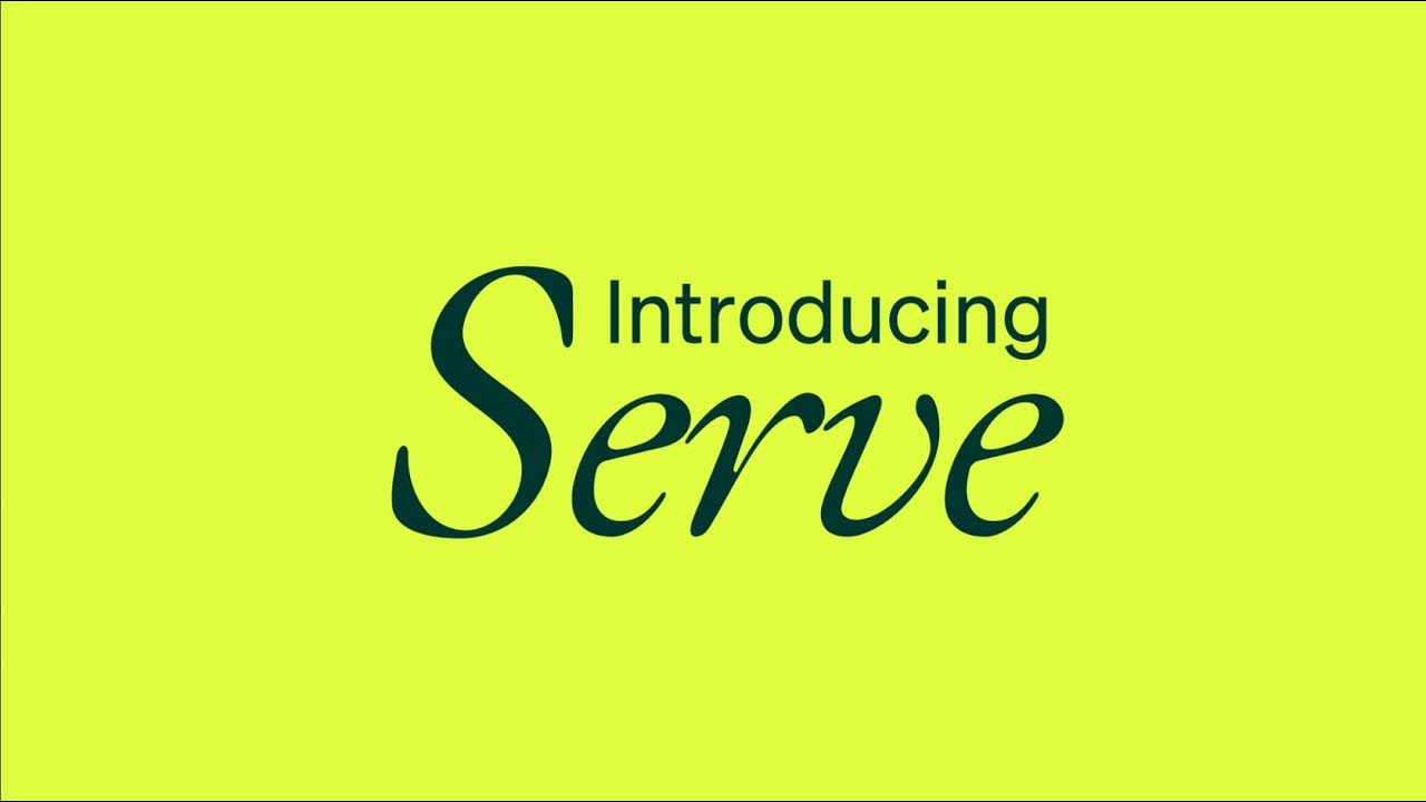 Introducing Serve