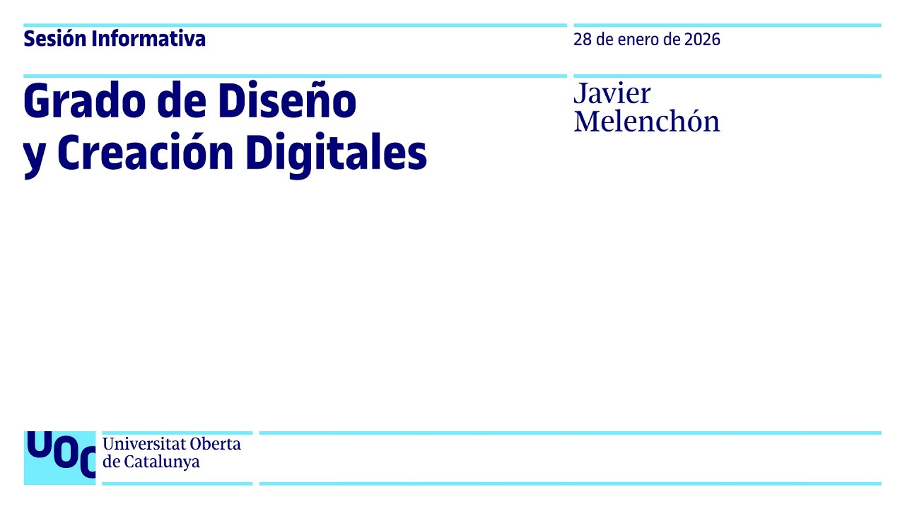 Grado de Diseño y Creación Digitales | Sesión informativa UOC