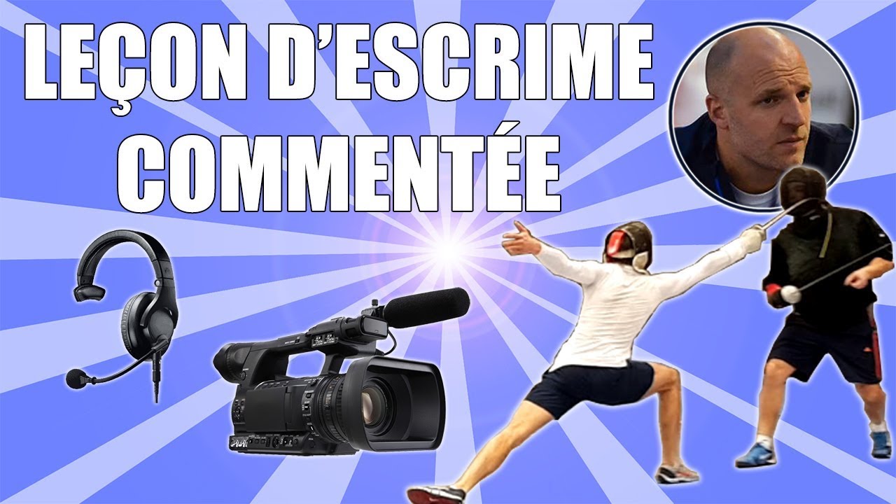 Leçon d'Escrime de Haut Niveau Commentée - Fleuret #1