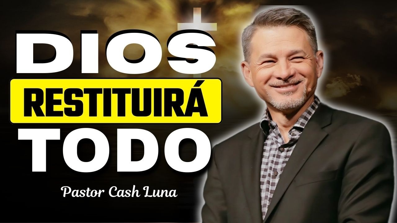 Dios Cambiará Tu Temporada y Restituirá Todo | Cash Luna