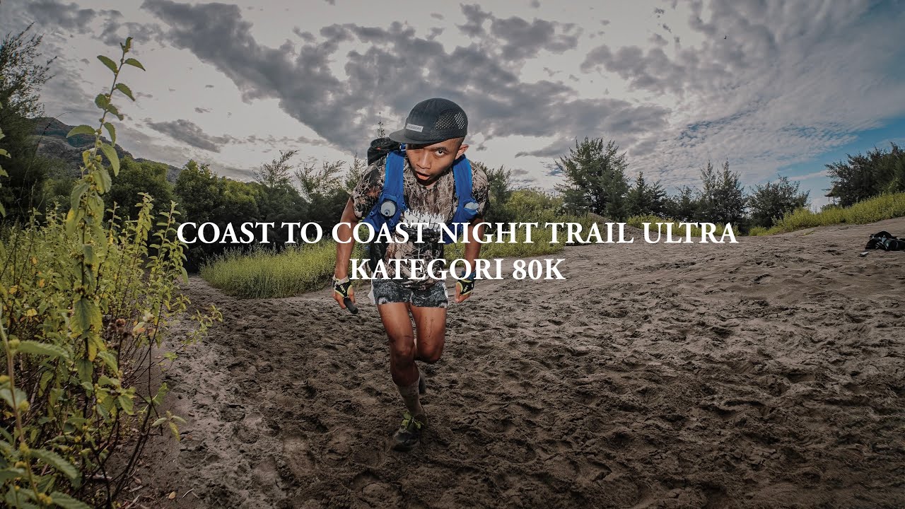 COAST TO COAST 2026 - NIGHT TRAIL ULTRA 80K | MENEMBUS GELAP PANTAI SELATAN BANTUL & AURA MISTISNYA