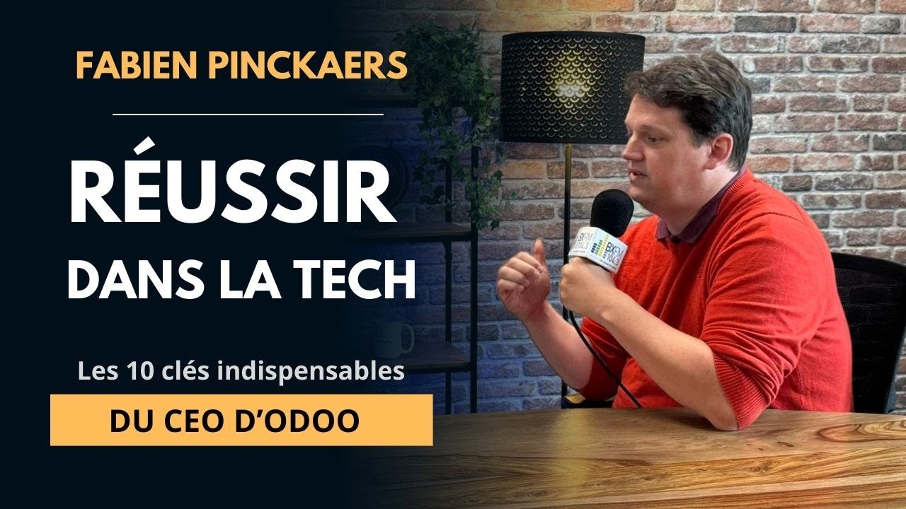 COMMENT RÉUSSIR DANS LA TECH | 10 clés indispensables du CEO d'ODOO