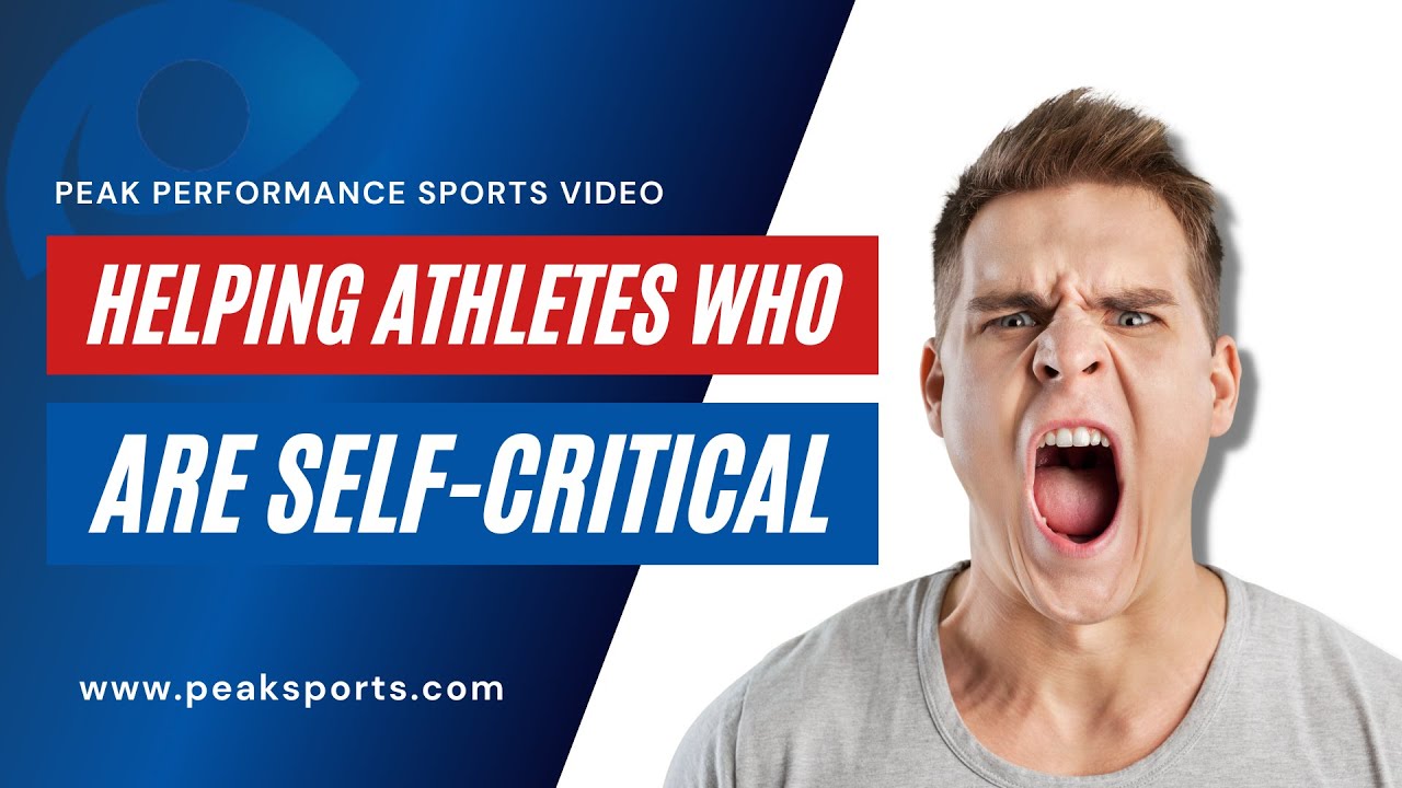 Sports Psychology Podcast: How to Help Self-Critical Athletes