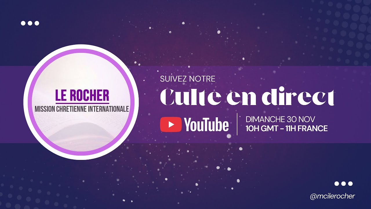 Culte du 30 Novembre - MCI LE ROCHER