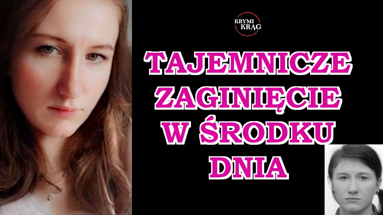 Tajemnica zaginięcia w biały dzień! Czy ktoś zna prawdę? Jowita Zielińska | KrymiKrąg #106