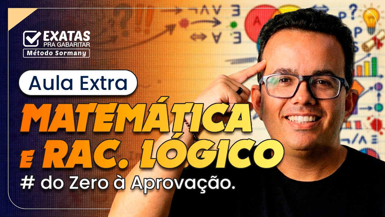 🟠 AULA EXTRA – MATEMÁTICA E RACIOCÍNIO LÓGICO: Do Zero à Aprovação!