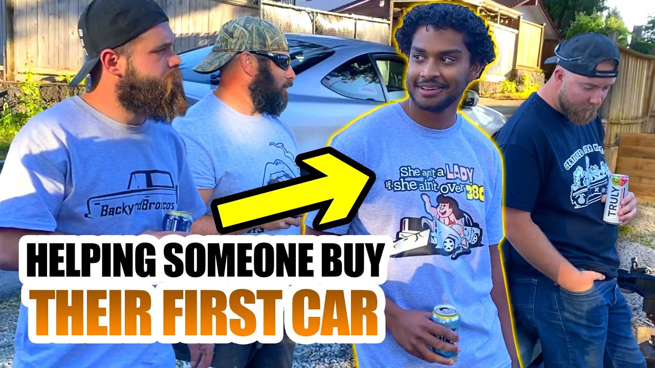 HELPING SOMEONE BUY THEIR FIRST CAR!