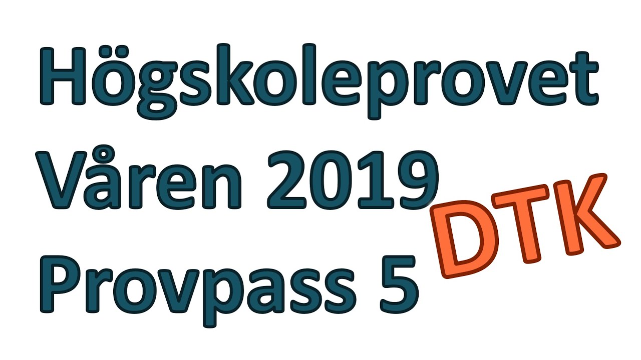 Högskoleprovet: DTK från våren 2019 (Provpass 5)