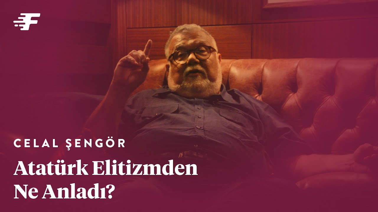 Atat&uuml;rk ve Elitizm | Celal Şeng&ouml;r x Flaps Club