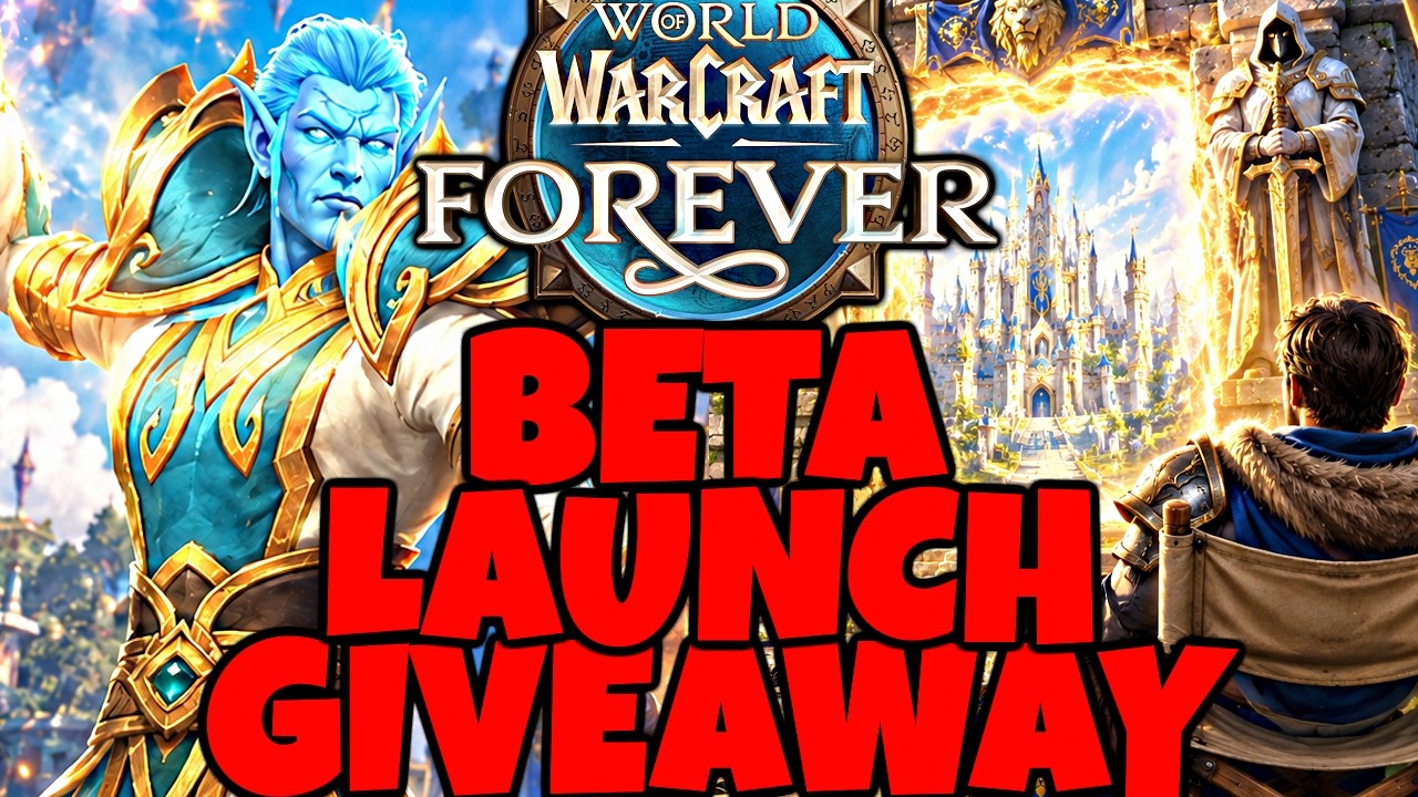 WoW Forever Beta LAUNCH & GIVEAWAY - it's time to BLAST!